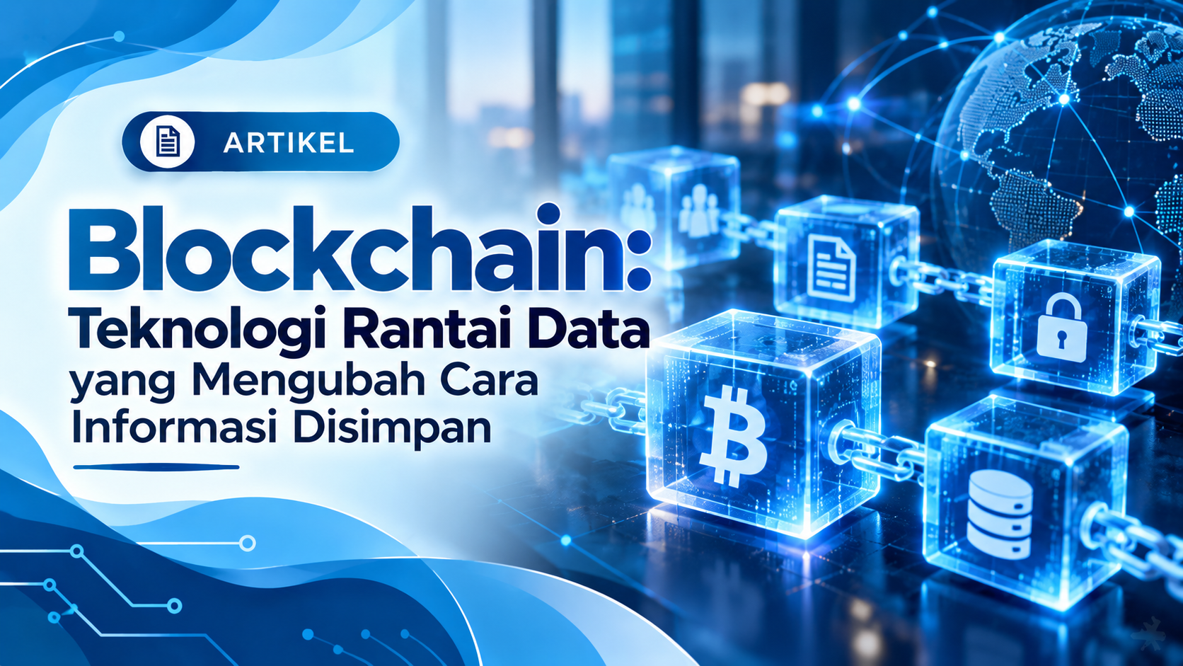 Blockchain: Teknologi Rantai Data yang Mengubah Cara Informasi Disimpan
