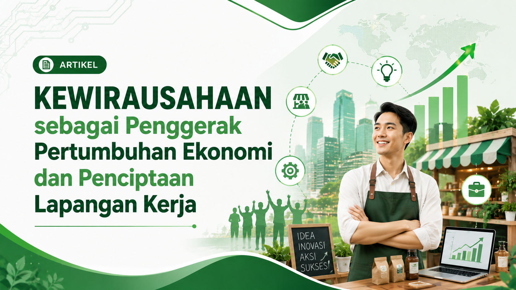 Kewirausahaan sebagai Penggerak Pertumbuhan Ekonomi dan Penciptaan Lapangan Kerja